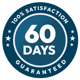 100% Satisfaction - 60 Days Guaranteed